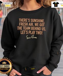 Team behind us sweatshirt featuring 'Good, There's Sunshine, Fresh Air' design for outdoor play and activities.