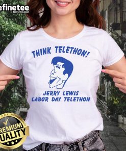 Good Thinking Telethon featuring Jerry Lewis at the Labor Day Telethon, showcasing ladies' tee design.