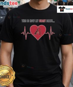 Good This Is How My Heart Beats Arizona Diamondbacks T-Shirt featuring a vibrant design perfect for fans and game day.