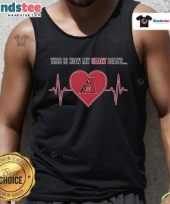 Arizona Diamondbacks tank top featuring 'Good-This-Is-How-My-Heart-Beats' design, perfect for fans and summer wear.