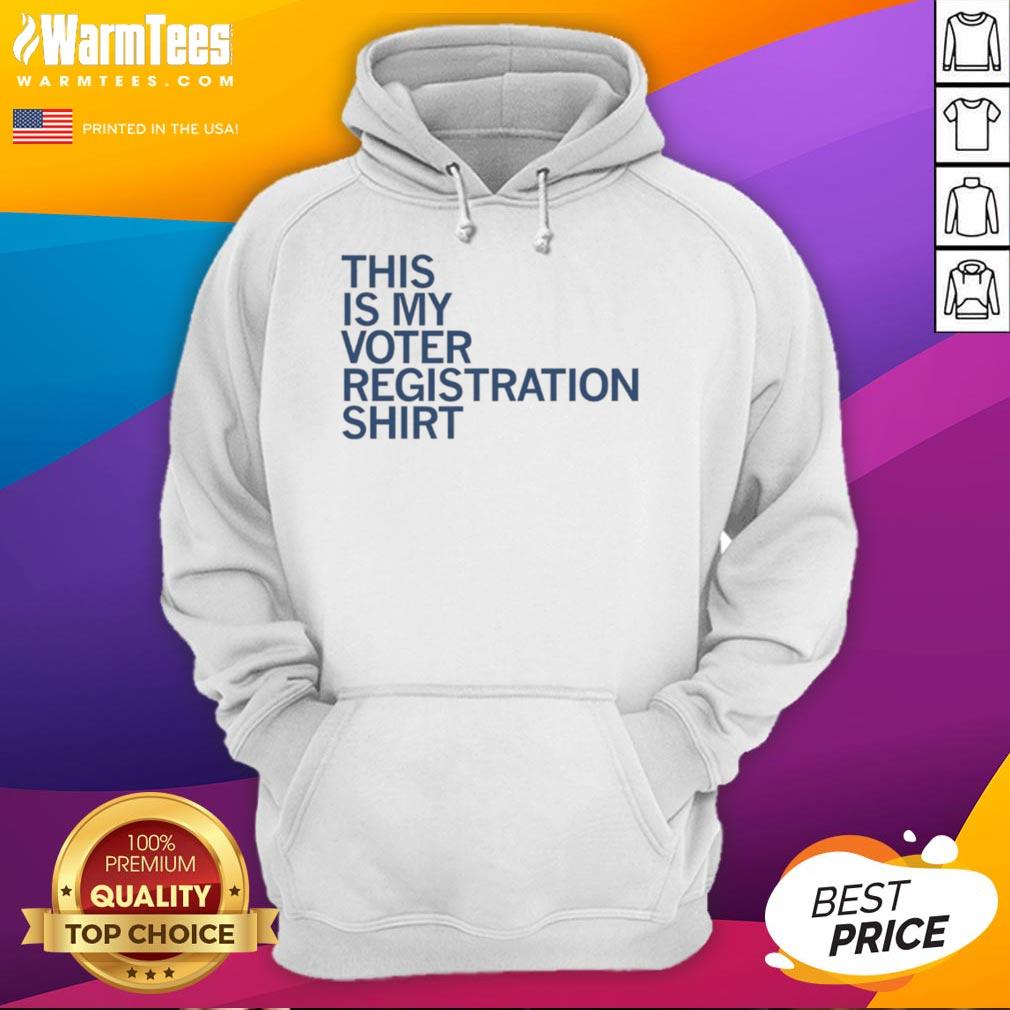Good This Is My Voter Registration Hoodie Person wearing a 'Good-This-Is-My-Voter-Registration-Hoodie' promoting voter registration awareness.