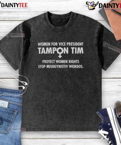 Good Tim Walz Women for Vice President Tampon Tim washed t-shirt design featuring bold graphics and text.