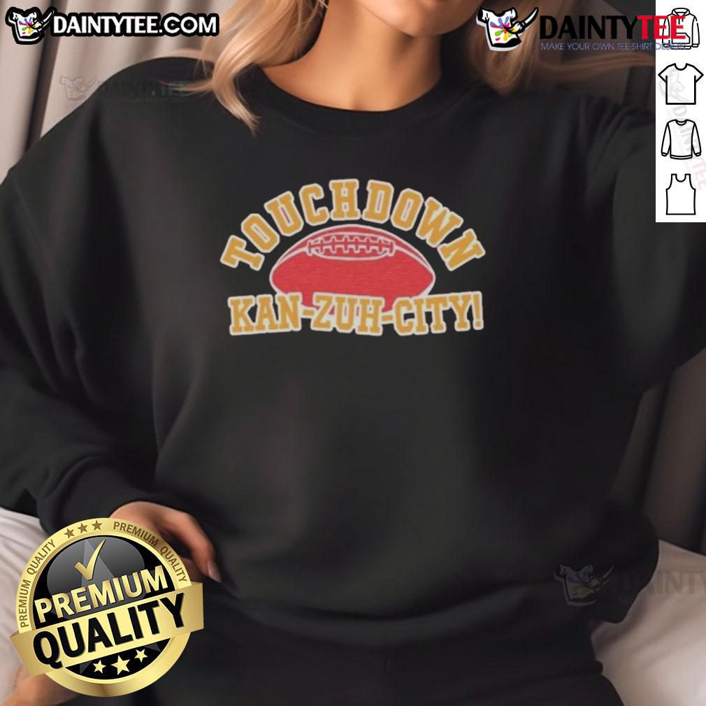 Good Touchdown Kan Zuh City Football Sweatshirt Good Touchdown Kan-Zuh City Football Sweatshirt in vibrant colors, perfect for game day and showing team spirit.