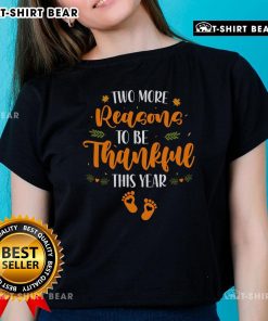 Thanksgiving Ladies Tee featuring 'Two More Reasons to Be Thankful' design, perfect for holiday celebrations and gatherings.