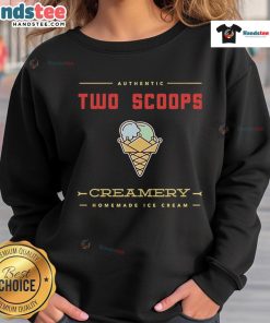 Alt Text: Cozy sweatshirt featuring 'Good Two Scoops Creamery Homemade Ice Cream' design, perfect for ice cream lovers.