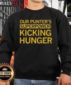 Alt Text: Good Tyler Perkins Our Punters Superpower Kicking Hunger Sweatshirt featuring a unique design and vibrant colors.