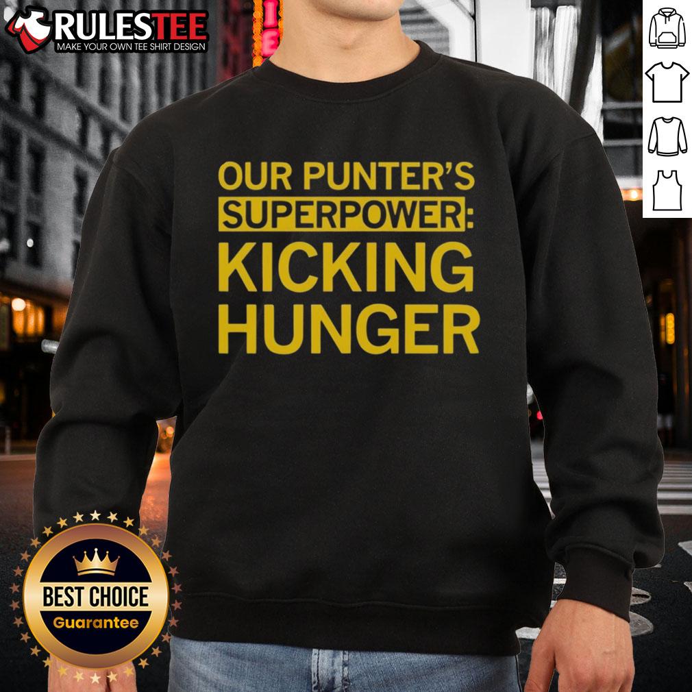 Good Tyler Perkins Our Punter'S Superpower Kicking Hunger Sweatshirt Alt Text: Good Tyler Perkins Our Punters Superpower Kicking Hunger Sweatshirt featuring a unique design and vibrant colors.