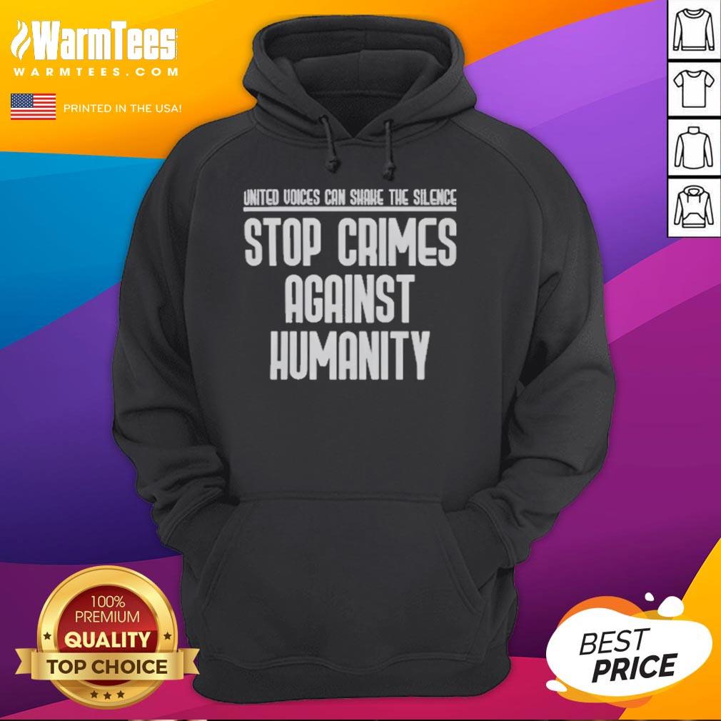 Good United Voices Can Shane The Silence Stop Crimes Against Humanity Hoodie Good United Voices hoodie featuring 'Stop Crimes Against Humanity' slogan, promoting awareness and activism against injustice.