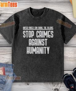 Good United Voices Can Shane The Silence Stop Crimes Against Humanity washed t-shirt design promoting human rights awareness.