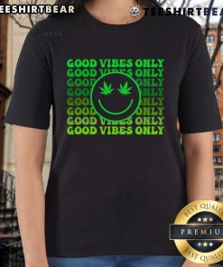 Good Vibes Only Weed Smoke Ladies Tee featuring a stylish design perfect for cannabis enthusiasts and casual wear.