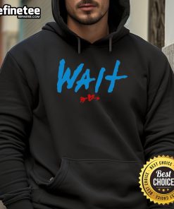 Good Wait They Don't Love You Like I Love You Hoodie in stylish design, perfect for casual outfits and expressing feelings.