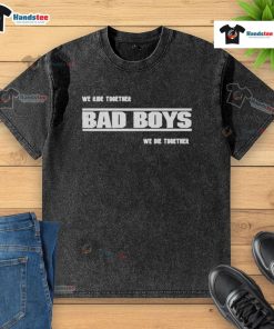 2025 Good We Ride Together Bad Boys We Die Together washed t-shirt featuring a vintage-inspired graphic design.