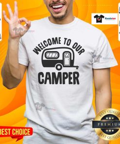 Good Welcome To Our Camper T-Shirt featuring a cozy design perfect for camping enthusiasts and outdoor adventures.