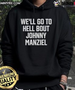 Alt Text: Good Well Go To Hell hoodie featuring Johnny Manziel graphic, perfect for fans of sports and bold fashion statements.