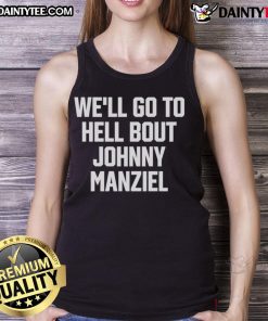Good Well Go To Hell About Johnny Manziel tank top design featuring bold graphics and a sporty style.