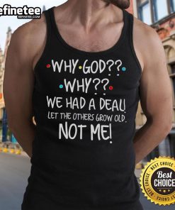 Good Why God Why We Had A Deal tank top featuring a stylish graphic design for casual wear and trendy outfits.
