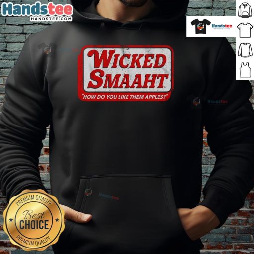 Good Wicked Smaaht hoodie featuring 'How Do You Like Them Apples?' design, perfect for casual wear and witty fashion lovers.