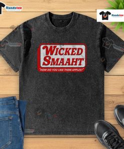 Good Wicked Smaaht 'How Do You Like Them Apples' washed t-shirt featuring a clever design, perfect for casual wear.