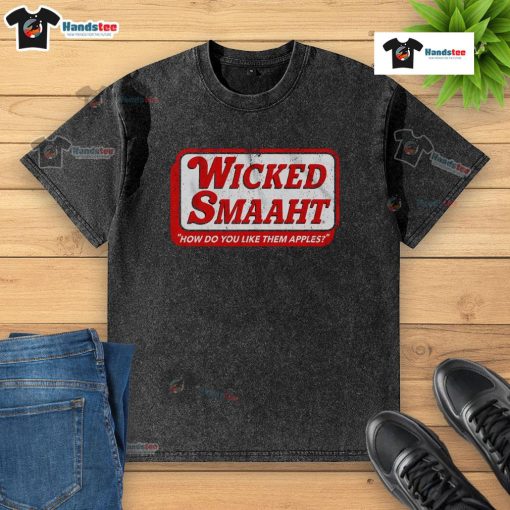 Good Wicked Smaaht 'How Do You Like Them Apples' washed t-shirt featuring a clever design, perfect for casual wear.