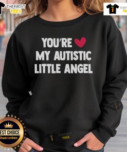Good Youre Love My Autistic Little Angel sweatshirt designed for comfort and showcasing autism pride in style.