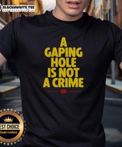 Alt Text: Happy A Gaping Hole Is Not A Crime T-Shirt featuring a playful graphic and vibrant colors, perfect for casual wear.