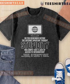 Alt Text: Funny 'Do You Remember Before The Internet?' T-shirt highlighting nostalgia for pre-internet humor and simplicity.