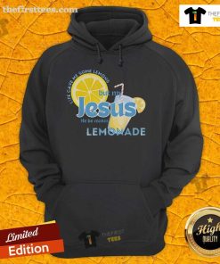 Happy Life Gave Me Some Lemons But My Jesus He Be Making Lemonade hoodie design featuring vibrant graphics and inspirational text.