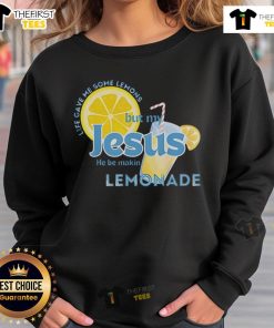 Happy Life Gave Me Some Lemons But My Jesus He Be Making Lemonade sweatshirt design with vibrant colors and inspirational text.