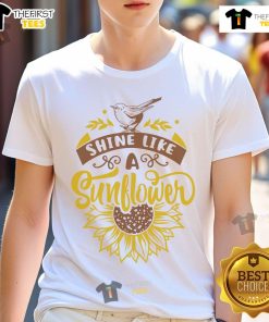 Happy Shine Like A Sunflower T-Shirt featuring vibrant sunflower graphics and cheerful text on a casual tee.