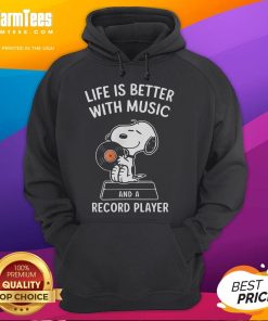 Alt Text: Happy Snoopy hoodie with 'Life Is Better With Music And A Record Player' design, perfect for music lovers.