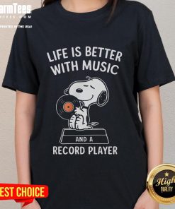 Happy Snoopy graphic tee with text 'Life is Better with Music and a Record Player' for ladies, perfect for music lovers.