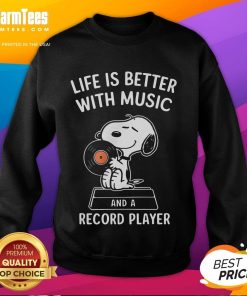 Happy Snoopy sweatshirt with 'Life Is Better With Music And A Record Player' print, perfect for music lovers.