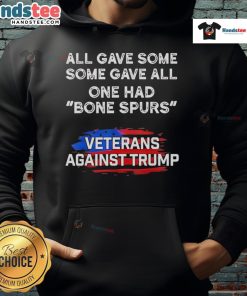Veterans Against Trump hoodie featuring 'Happy Some Gave All' and a bone spurs graphic, promoting veteran advocacy.