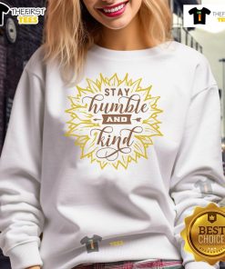 Alt Text: Happy sunflower graphic on a 'Stay Humble and Kind' sweatshirt, perfect for uplifting casual wear.