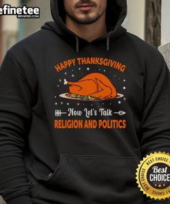 Happy Thanksgiving hoodie featuring a playful design for discussing religion and politics during the holiday season.