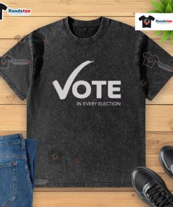Happy Women's Fund of Omaha 'Vote in Every Election' washed t-shirt, promoting civic engagement and women's empowerment.