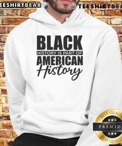 Hot black is part of American history hoodie featuring bold graphic design celebrating African American heritage.