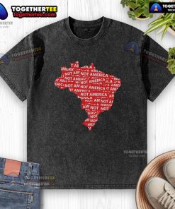 Hot Brazil protest against Trump featuring a 'Not America' washed t-shirt, showcasing anti-Trump political sentiment.