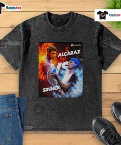 Hot Carlos Alcaraz vs Jannik Sinner graphic on a washed t-shirt, showcasing the fiery rivalry in tennis.
