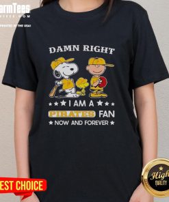 Hot Damn Right I Am A Pirates Fan Now And Forever tee featuring Snoopy and Charlie Brown in vibrant colors.