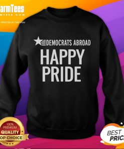 Hot Democrats Abroad Happy Pride Sweatshirt showcasing colorful design for LGBTQ+ pride celebration.