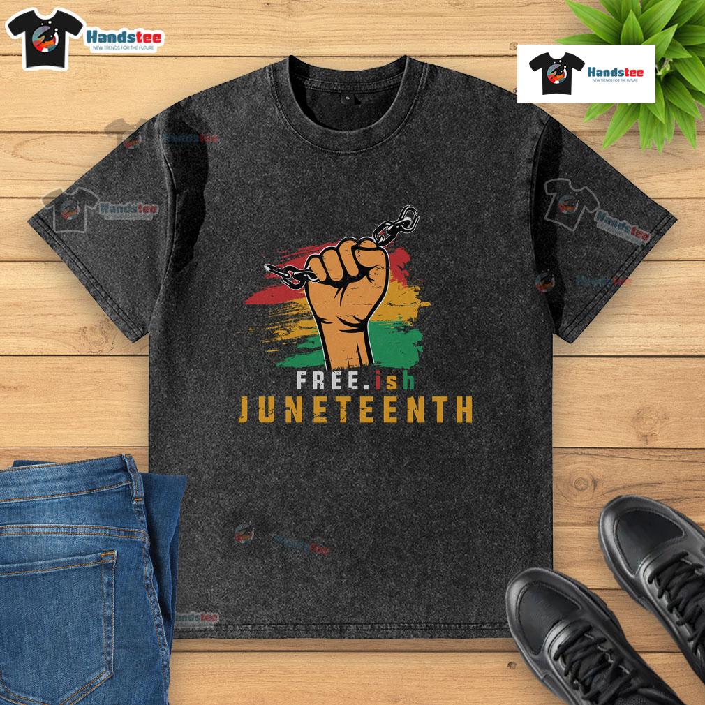 Hot Free.Ish Juneteenth Washed T Shirt Hot Free.ish Juneteenth Washed T-Shirt featuring vibrant colors and a festive design celebrating freedom.