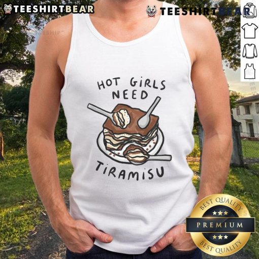 Stylish tank top featuring 'Hot Girls Need Tiramisu' design, perfect for food lovers and Italian dessert enthusiasts.