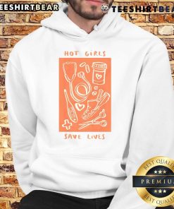 Hot Girls Save Lives hoodie worn by a nurse, showcasing medical healthcare worker pride in stylish apparel.