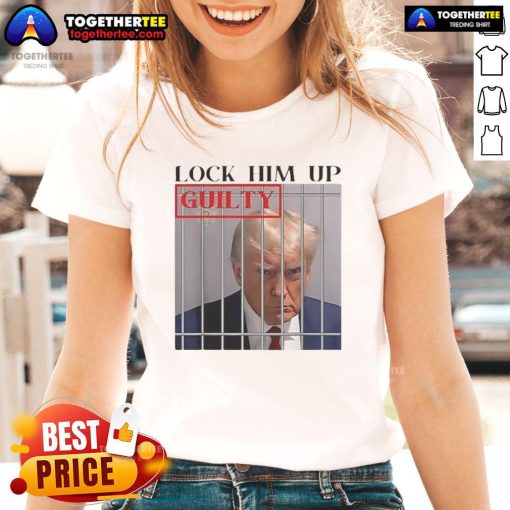 Hot Lock Him Up Guilty Trump Ladies Tee featuring bold graphics and a stylish design for supporters of Trump.