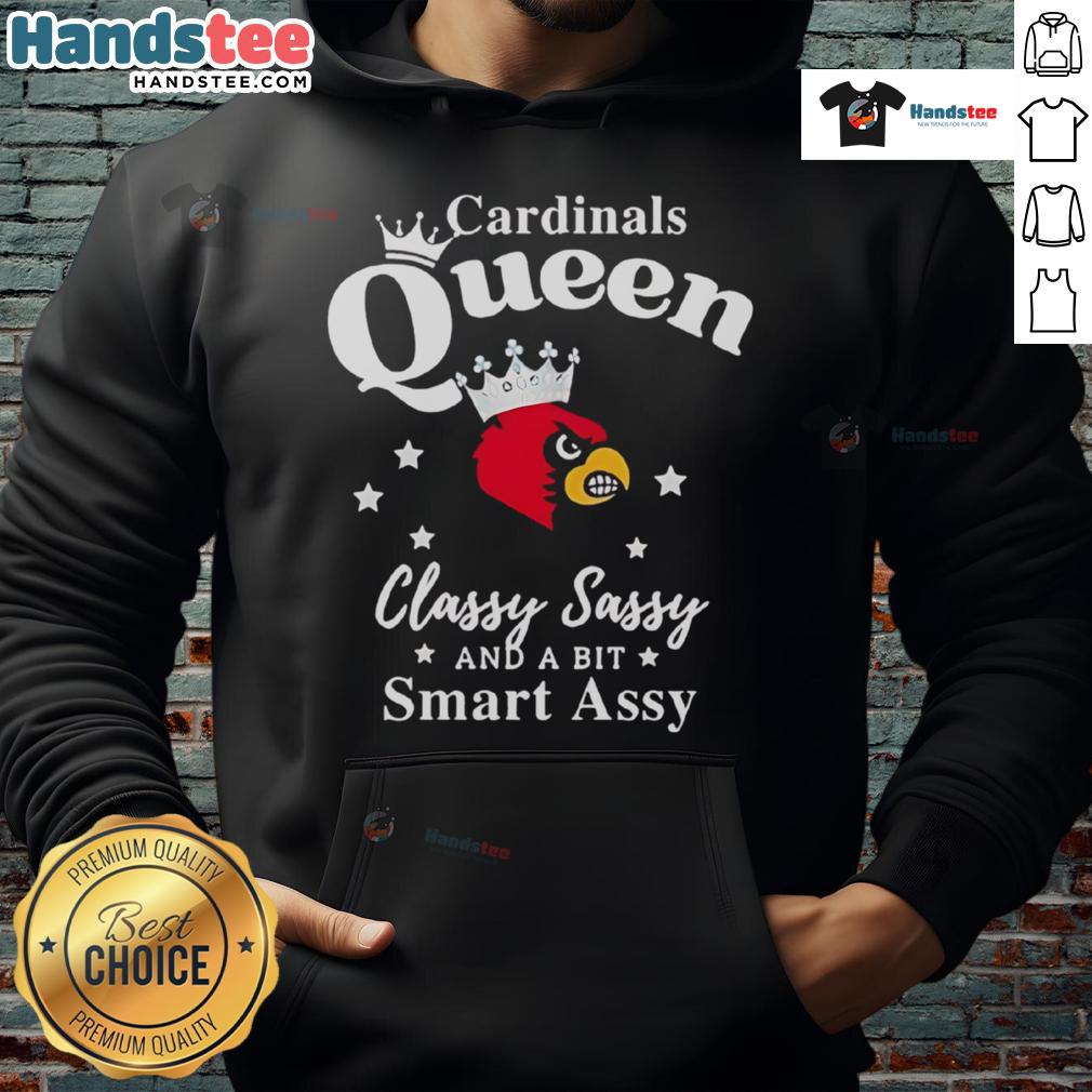 Hot Louisville Cardinals Queen Classy Sassy And A Bit Smart Assy Hoodie Hot Louisville Cardinals hoodie featuring a classy, sassy, and smart-assy design perfect for fans and casual wear.