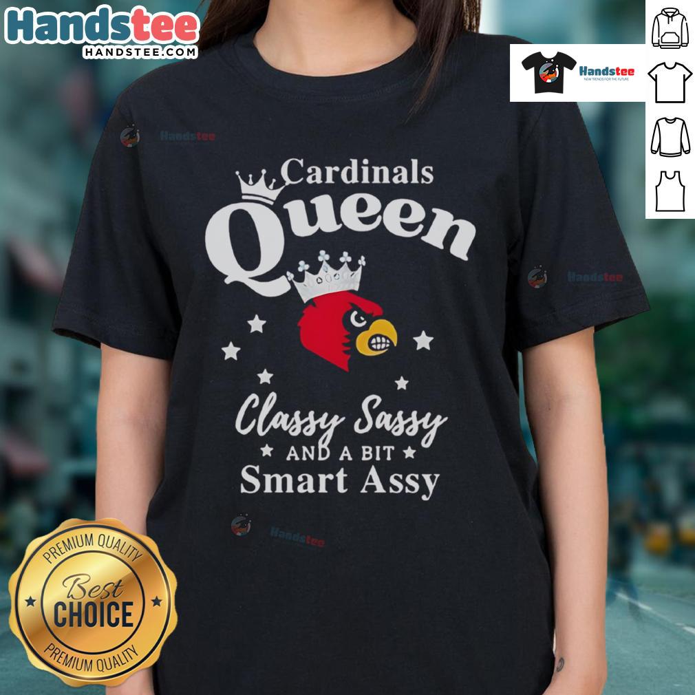 Hot Louisville Cardinals Queen Classy Sassy And A Bit Smart Assy Ladies Tee Alt Text: Hot Louisville Cardinals Queen Classy Sassy and a Bit Smart Assy ladies tee featuring vibrant team colors and stylish design.