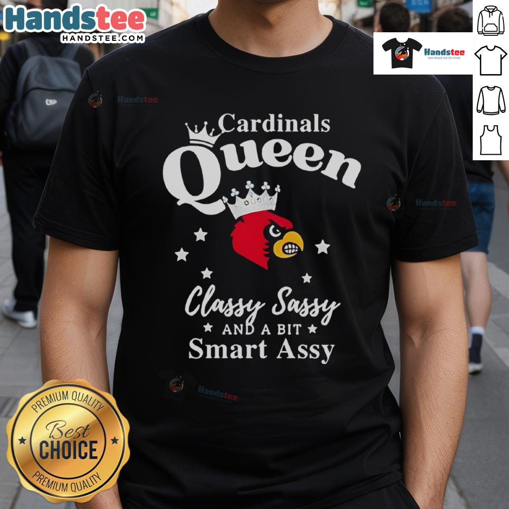 Hot Louisville Cardinals Queen Classy Sassy And A Bit Smart Assy T Shirt Hot Louisville Cardinals Queen T-Shirt: Classy, sassy, and a bit smart assy design for proud fans.