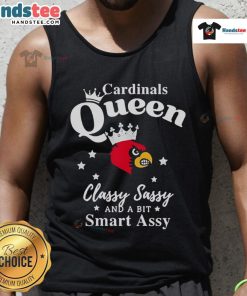 Hot Louisville Cardinals queen tank top, classy, sassy, and a bit smart-assy design for stylish fans.