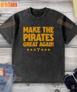 Hot Make The Pirates Great Again washed t-shirt featuring a bold graphic design for baseball fans.